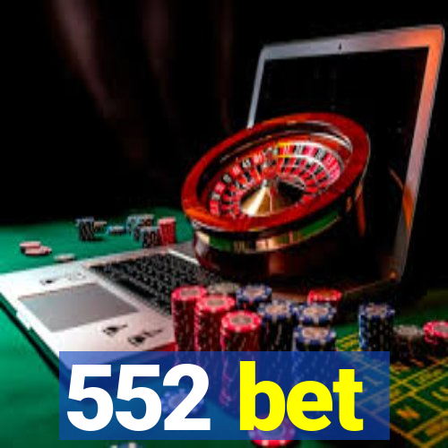 552 bet